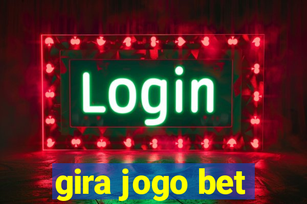 gira jogo bet